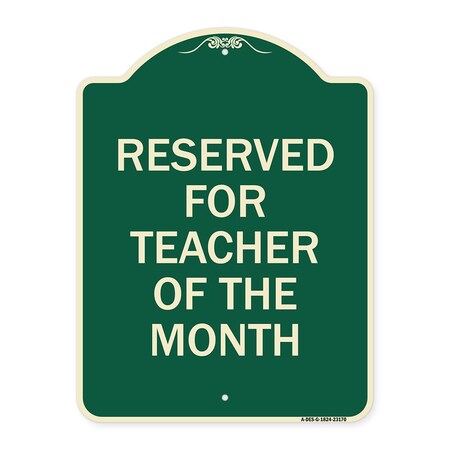 Signmission Reserved for Teacher of the Month Heavy-Gauge Aluminum Architectural Sign, 24" x 18", G-1824-23170 A-DES-G-1824-23170